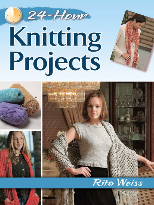 Title details for 24-Hour Knitting Projects by Rita Weiss - Wait list